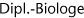 Dipl.-Biologe
